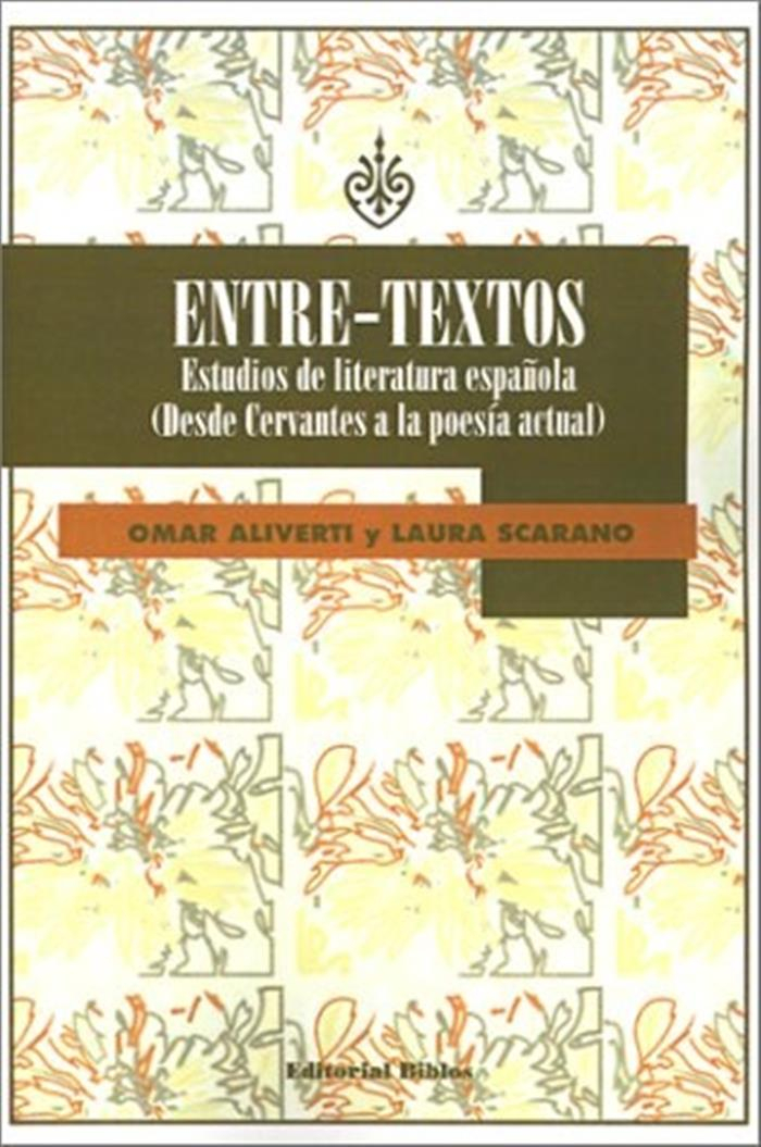 ENTRE TEXTOS ESTUDIOS DE LITERATURA ESPAÑOLA