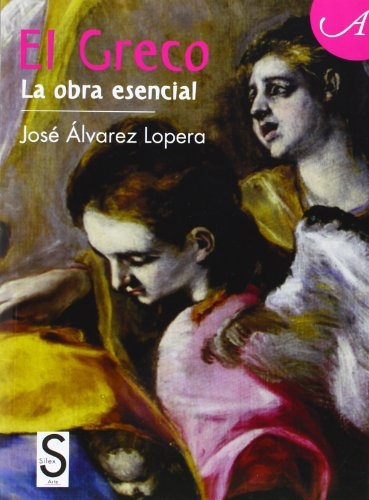 EL GRECO. LA OBRA ESENCIAL