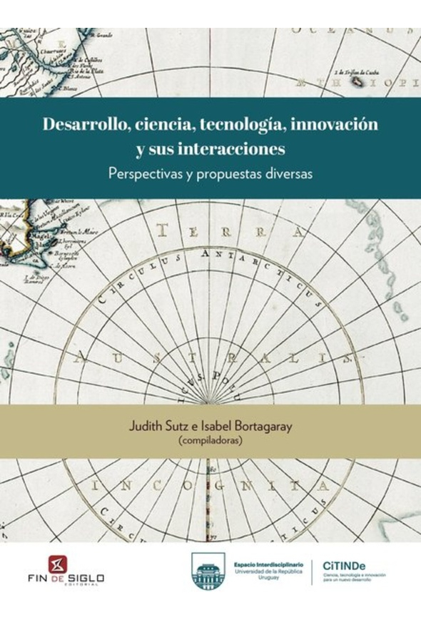 DESARROLLO, CIENCIA, TECNOLOGIA, INNOVACION Y SUS INTERACCIONES