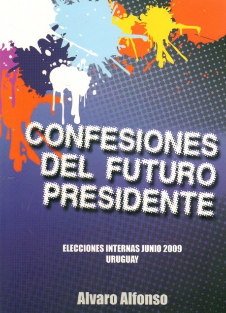 CONFESIONES DEL FUTURO PRESIDENTE