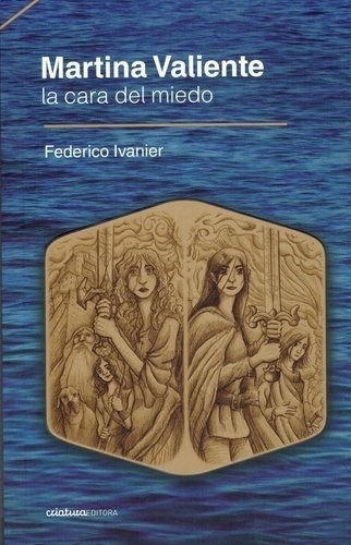 MARTINA VALIENTE. LA CARA DEL MIEDO