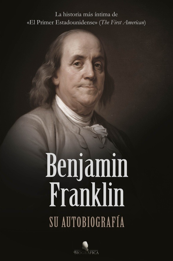 BENJAMIN FRANKLIN. SU AUTOBIOGRAFÍA