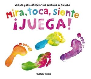 MIRA, TOCA, SIENTE ¡JUEGA!