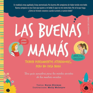 BUENAS MAMÁS TIENEN PENSAMIENTOS ATERRADORES, PERO NO PASA NADA, LAS (OBS) (Nuevo)