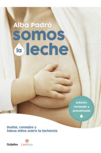SOMOS LA LECHE: DUDAS, CONSEJOS Y FALSOS MITOS SOBRE LA LACTANCIA
