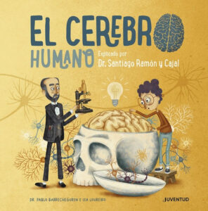 CEREBRO HUMANO EXPLICADO POR SANTIAGO RAMON Y CAJAL